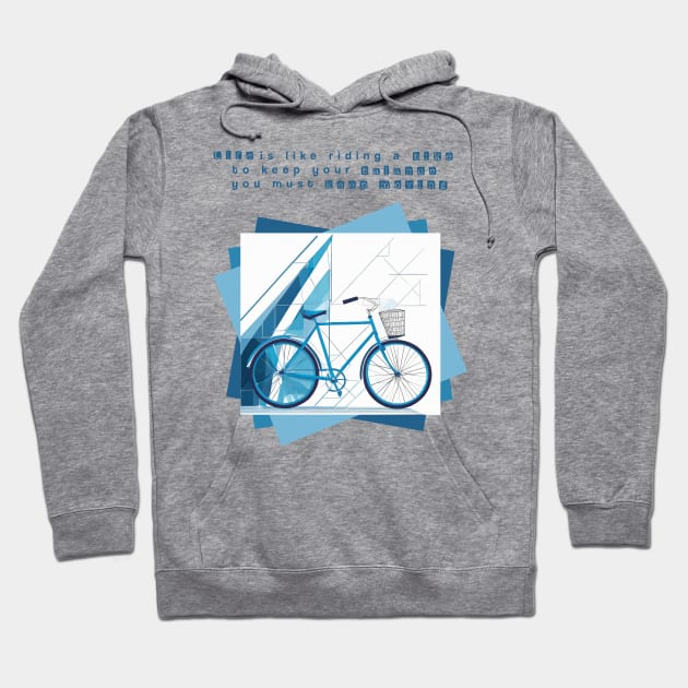 Life is like riding a bike Hoodie by magenta-dream